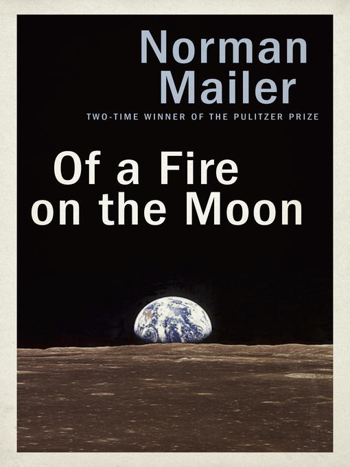 Title details for Of a Fire on the Moon by Norman Mailer - Available